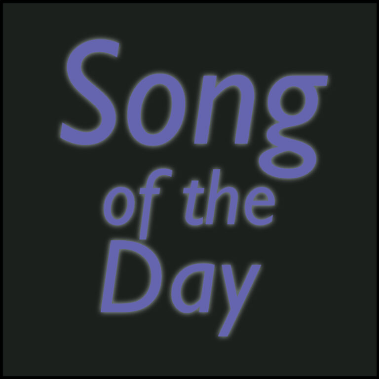 A simple image with the words "Song of the Day" over a charcoal colored background.