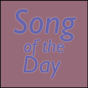 A simple image with the words "Song of the Day" over a soft rose colored background.
