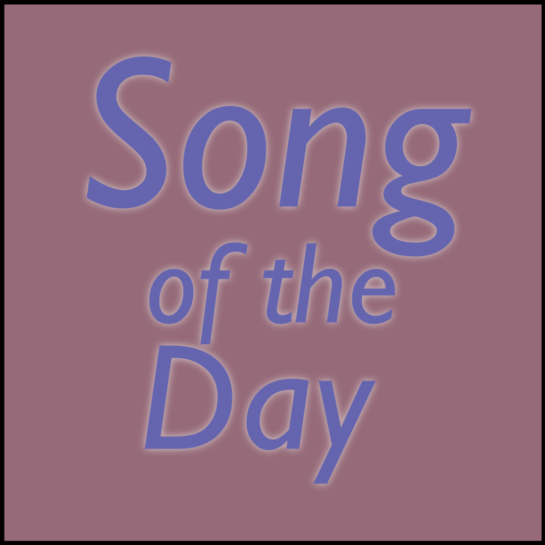 A simple image with the words "Song of the Day" over a soft rose colored background.