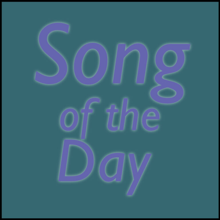 A simple image with the words "Song of the Day" over a teal colored background.